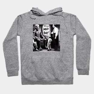 It’s a mild day Hoodie